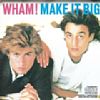 Make It Big /Wham!