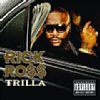 Trilla /Rick Ross