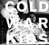 Loyalty To Loyalty /Cold War Kids